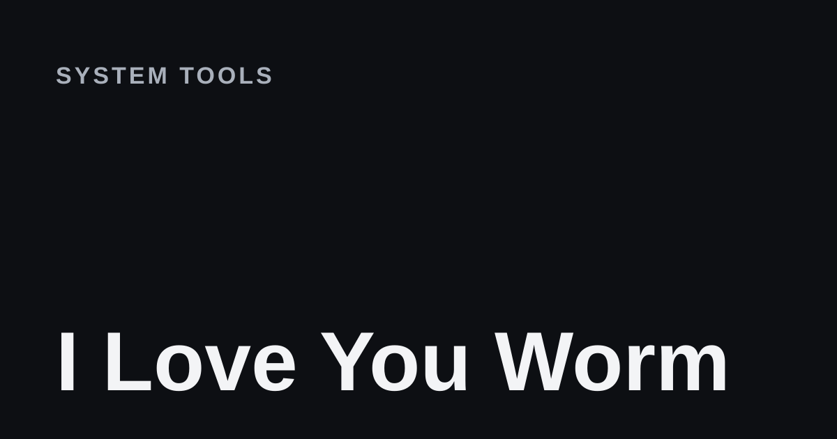 I Love You Worm removal guide cover