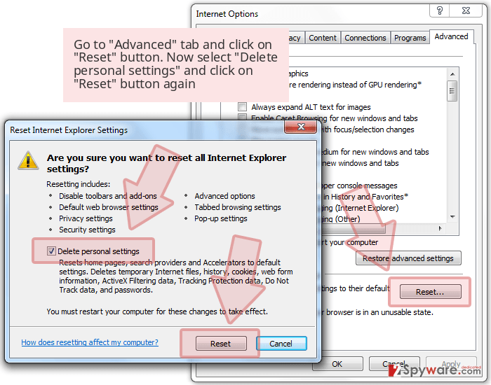 Go to 'Advanced' tab and click on 'Reset' button. Now select 'Delete personal settings' and click on 'Reset' button again Go to 'Advanced' tab and click on 'Reset' button. Now select 'Delete personal settings' and click on 'Reset' button again