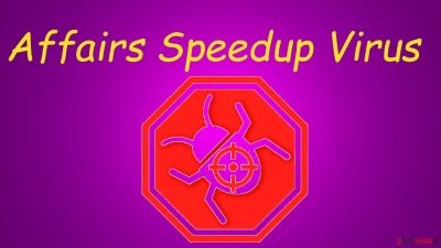 Affairs Speedup Virus