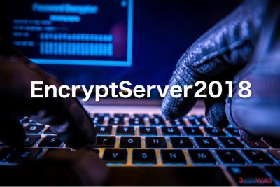 The illustration of EncryptServer2018 ransomware