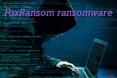 FoxRansom ransomware