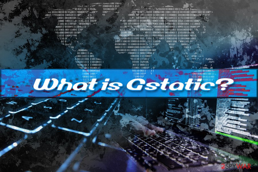 Remove Gstatic (Free Guide) Apr 2021 update