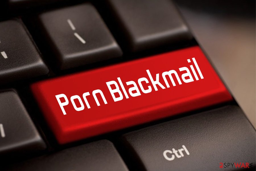 Remove Porn Blackmail virus (Removal Guide) - Aug 2019 update