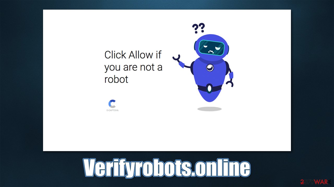 Remove Verifyrobots.online ads (fake) - Free Instructions
