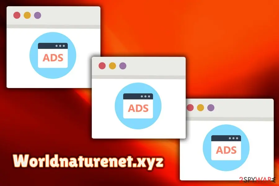 Worldnaturenet.xyz: worldnaturenet xyz potentially unwanted app virus