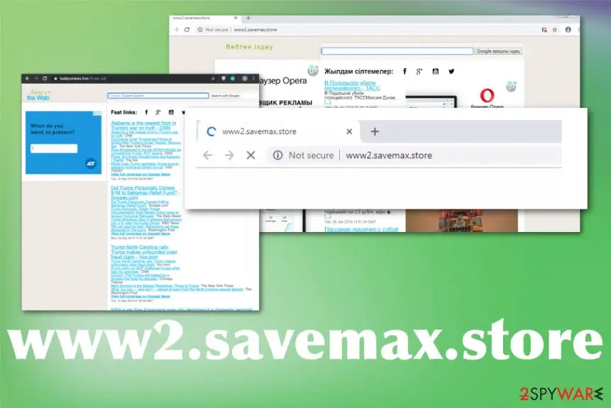 Three overlapping browser windows: one loading www2.savemax.store marked Not secure, one showing a Search the Web page on todaysnews.live with a Google search box, Fast links and a news list dated September 2019, and a Kazakh-language search page with a Russian Opera ad-blocker advert