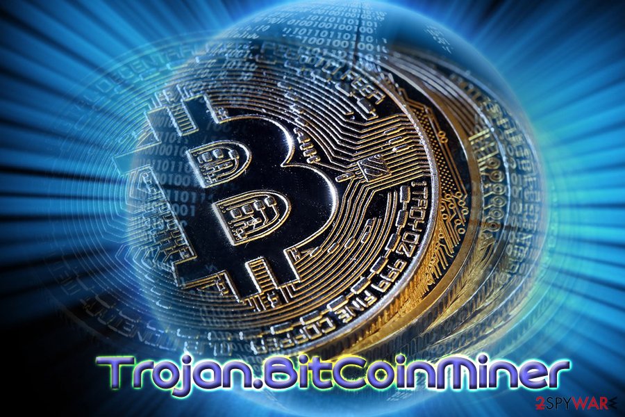 Trojan.BitcoinMiner Trojan.BitcoinMiner